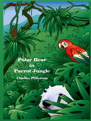 cover image of Polar Bear in Parrot Jungle, Book one of the Polar Bear Trilogy